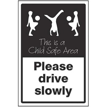 Please Drive Slowly - This is a Child Safe Area