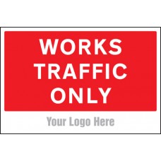 Works Traffic Only - Site Saver Sign