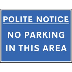 Polite Notice No Parking in this Area